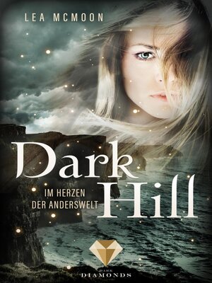 cover image of Dark Hill. Im Herzen der Anderswelt